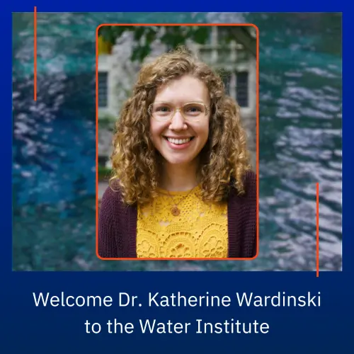 Welcome Dr. Katherine Wardinski to the Water Institute.